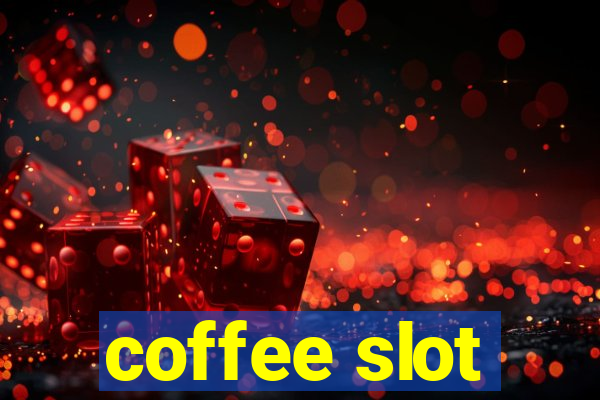 coffee slot