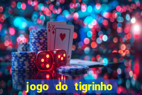 jogo do tigrinho é furada