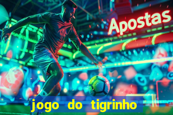 jogo do tigrinho é furada