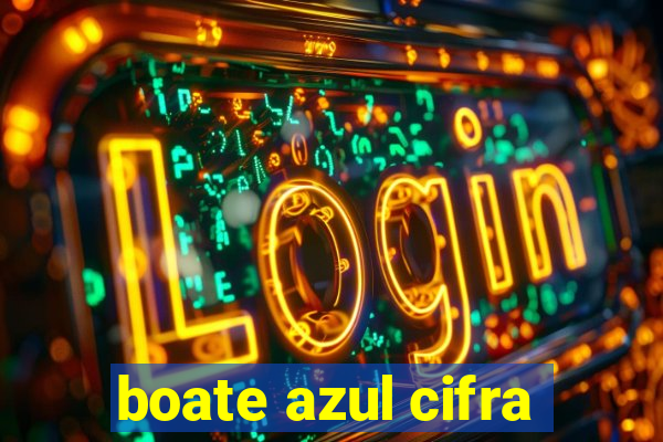 boate azul cifra