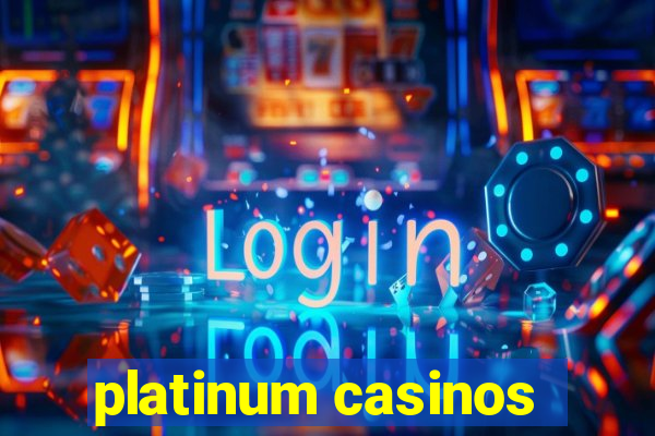 platinum casinos