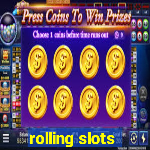 rolling slots