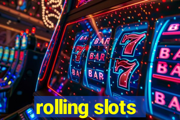 rolling slots