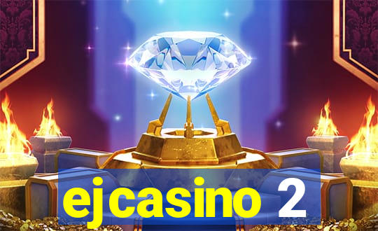 ejcasino 2