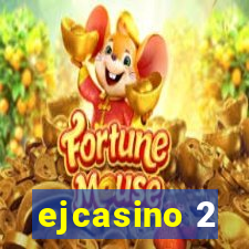 ejcasino 2