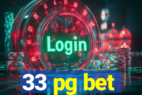 33 pg bet