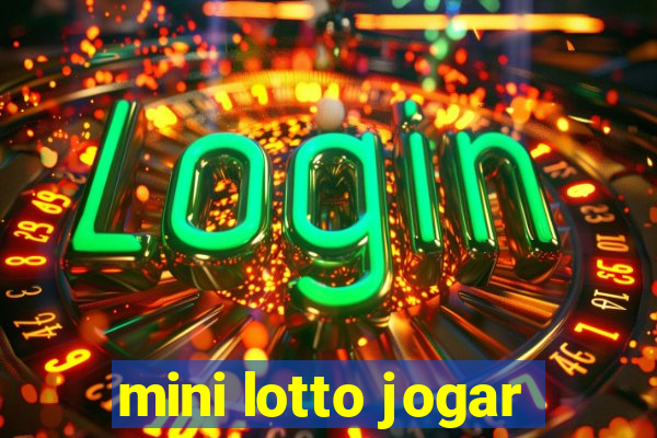 mini lotto jogar