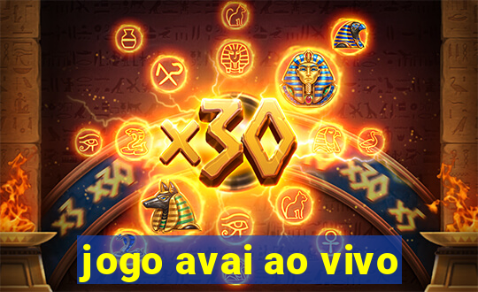 jogo avai ao vivo