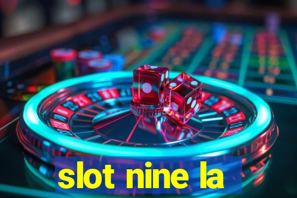 slot nine la