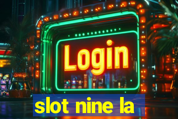 slot nine la