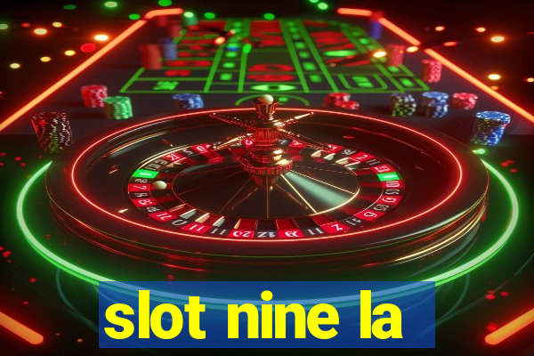 slot nine la