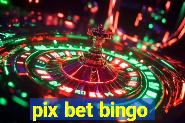 pix bet bingo