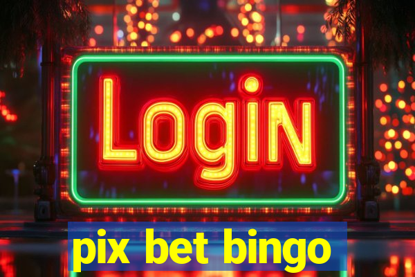 pix bet bingo