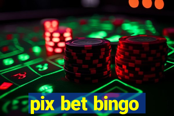 pix bet bingo