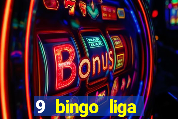 9 bingo liga juje?a de futbol resultados