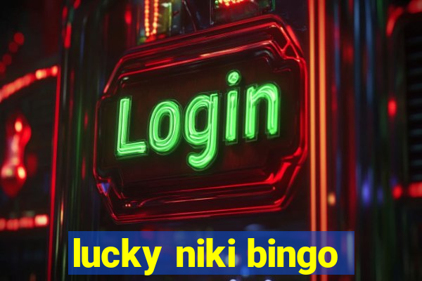 lucky niki bingo