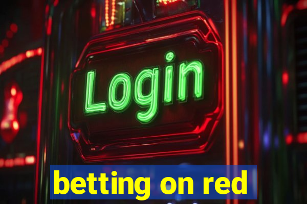 betting on red