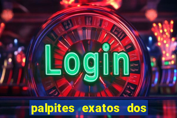 palpites exatos dos jogos de hoje