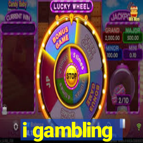 i gambling