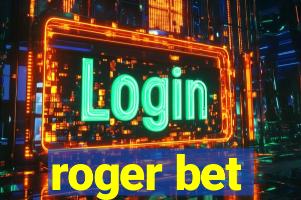 roger bet