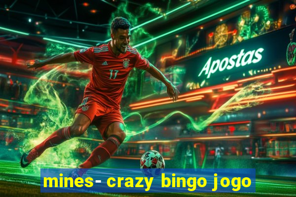 mines- crazy bingo jogo