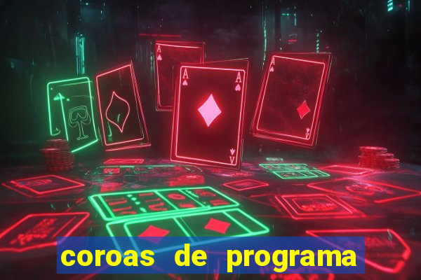 coroas de programa de porto alegre