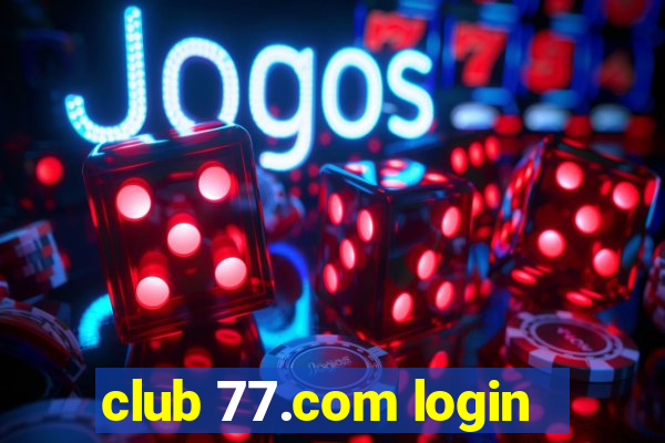 club 77.com login