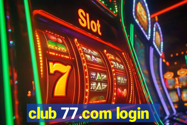 club 77.com login