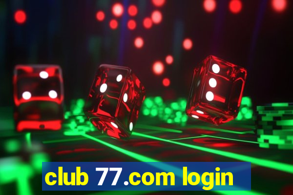 club 77.com login