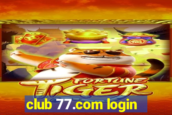 club 77.com login