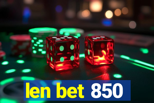 len bet 850