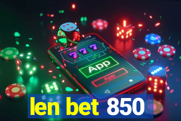 len bet 850