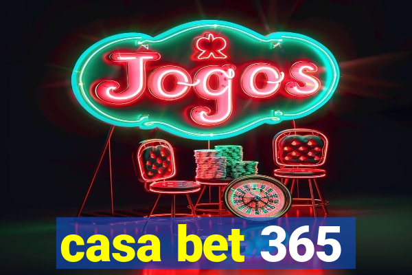 casa bet 365