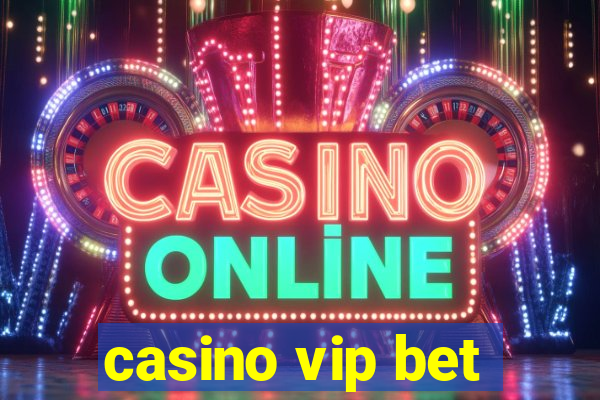 casino vip bet