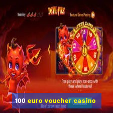 100 euro voucher casino