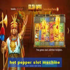 hot pepper slot machine