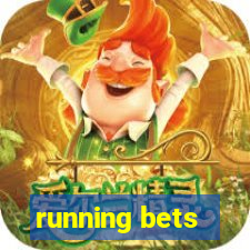 running bets