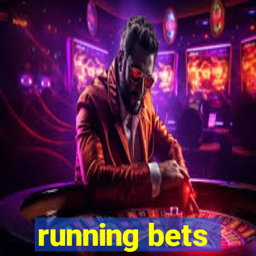 running bets