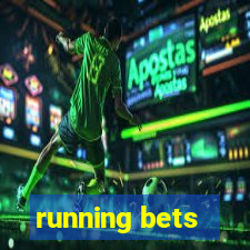 running bets