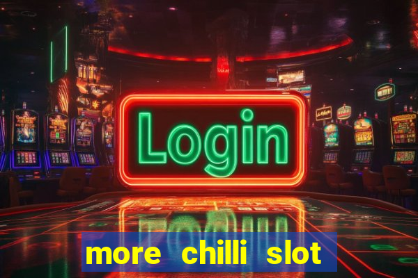 more chilli slot machine play free