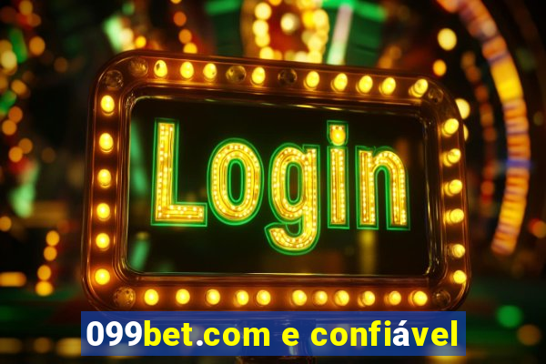 099bet.com e confiável