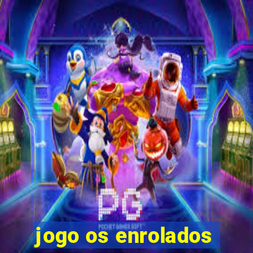 jogo os enrolados