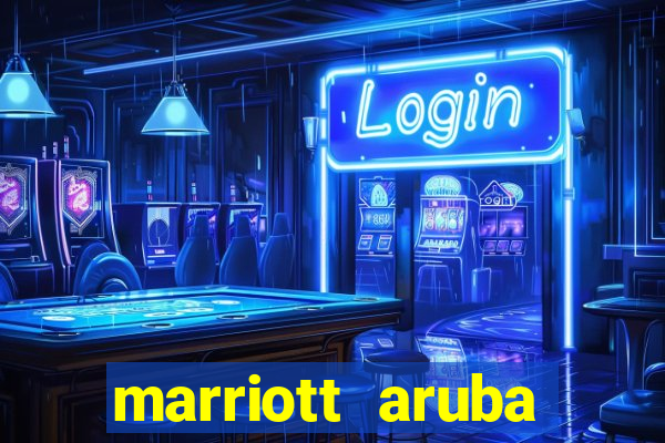 marriott aruba resort and casino