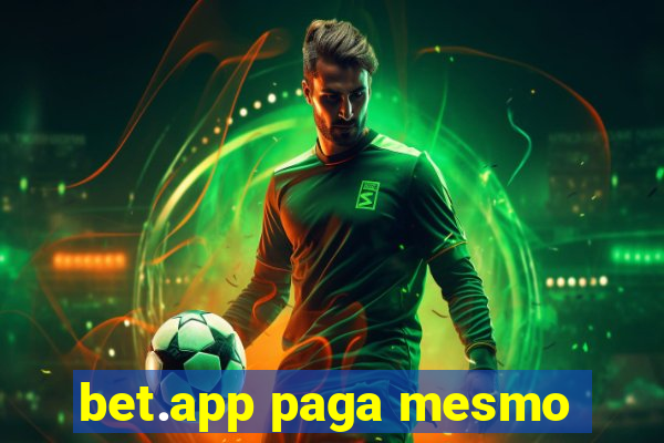 bet.app paga mesmo