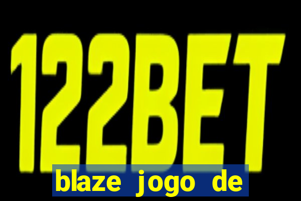 blaze jogo de aposta entrar