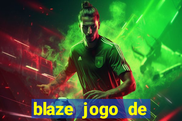 blaze jogo de aposta entrar