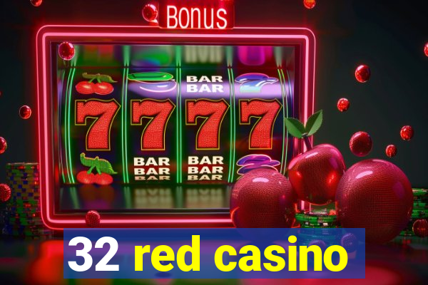 32 red casino