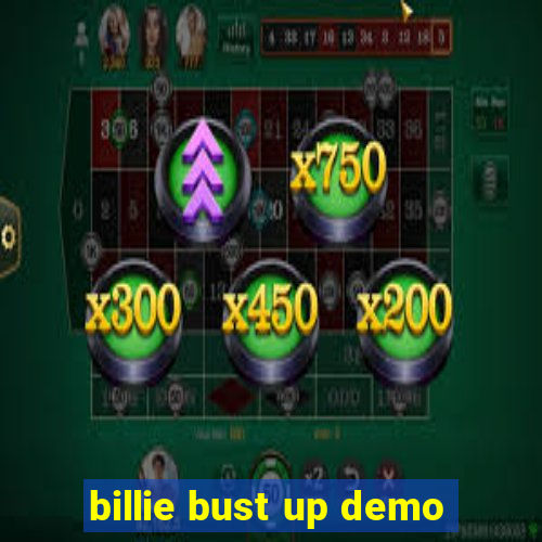 billie bust up demo