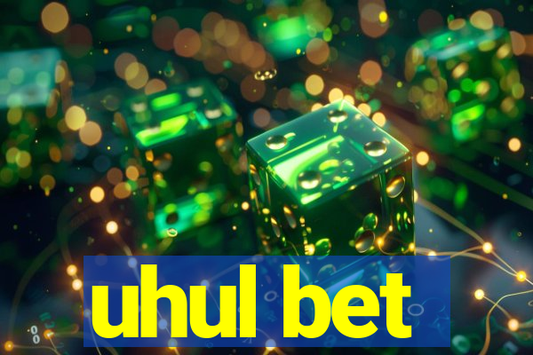 uhul bet