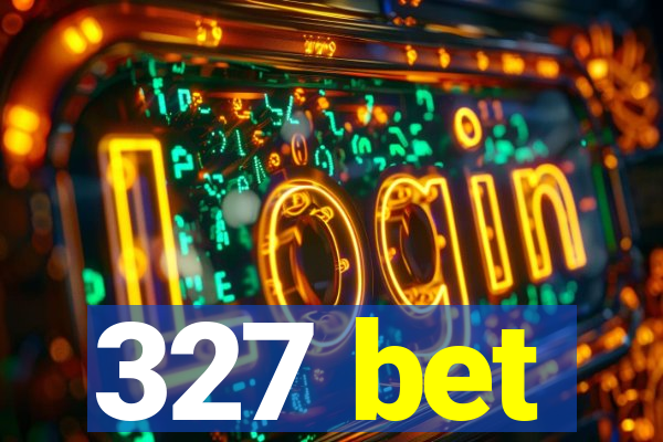 327 bet